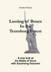 Looting of Bones In the Teutoburg Forest