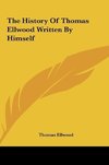 The History Of Thomas Ellwood Written By Himself