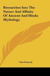 Researches Into The Nature And Affinity Of Ancient And Hindu Mythology
