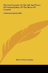 The Last Crusader Or The Life And Times Of Cardinal Julian, Of The House Of Cesarini