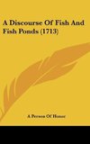 A Discourse Of Fish And Fish Ponds (1713)