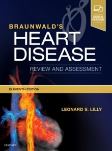 Braunwald's Heart Disease Review and Assessment, 11th Edition