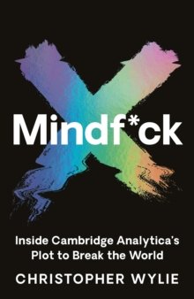 Mindf*ck: Cambridge Analytica and the Plot to Break America