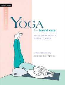 Yoga For Breast Care : What Every Woman Needs to Know