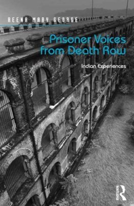 Prisoner Voices from Death Row : Indian Experiences