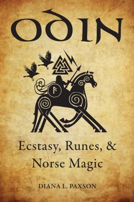 Odin : Ecstasy, Runes, & Norse Magic