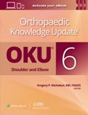 Orthopaedic Knowledge Update®: Shoulder and Elbow 6: Print + Ebook