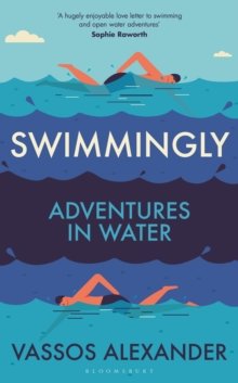 Swimmingly : Adventures in Water
