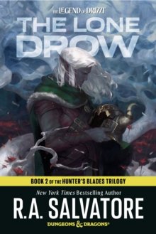The Lone Drow: Dungeons & Dragons : Book 2 of Hunter's Blades Trilogy