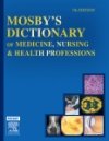 Mosbys Dictionary of Medicine, Nursing & Health Professions