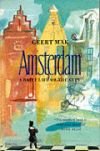 Amsterdam: the Brief Life of a City