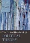 Oxford Handbook of Political Theory, The