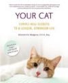 Your Cat: Simple New Secrets to a Longer, Stronger Life