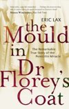 Mould in Dr Florey`s Coat, The
