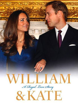 WILLIAM AND KATE: A Royal Love Story