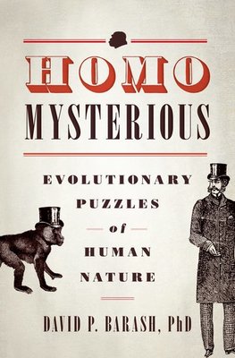 Homo Mysterious : Evolutionary Puzzles of Human Nature