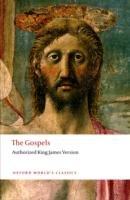 The Gospels : Authorized King James Version Oxford World`s Classics