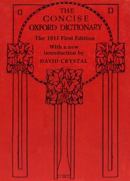 The Concise Oxford Dictionary (The Classic First Edition)