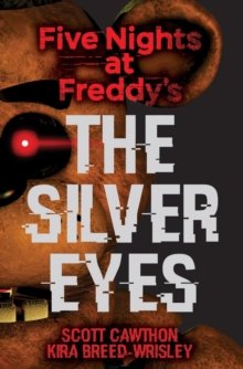 The Silver Eyes : Five Nights at Freddy`s