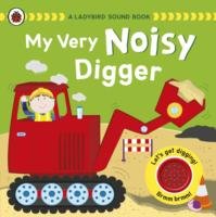 A Ladybird Sound Book: My Very Noisy Digger
