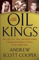 The Oil Kings : How the US, Iran, and Saudi Arabia Changed the Balance of Power in the Middle East