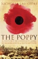 The Poppy : A History of Conflict, Loss, Remembrance, and Redemption