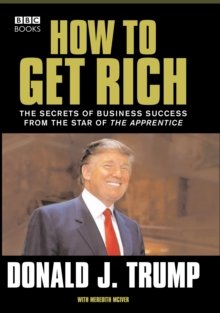 Donald Trump: How to Get Rich