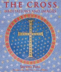 The Cross : Meditations and Images