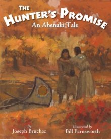 The Hunters Promise : An Abenaki Tale