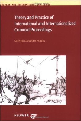 Theory and Practice of International and Internationalized Criminal Proceedings