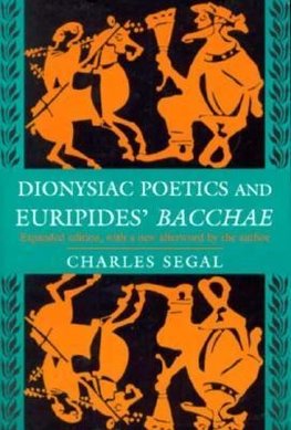 Dionysiac Poetics and Euripides' Bacchae