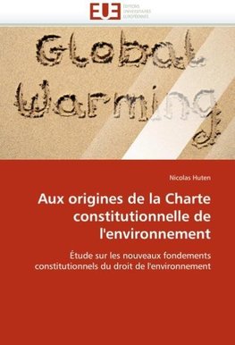 Aux origines de la Charte constitutionnelle de l''environnement