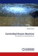 Controlled Dream Machine
