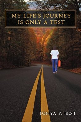 My Life's Journey Is Only a Test