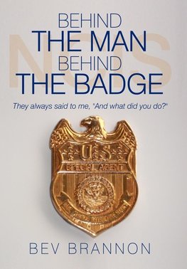 Behind the Man Behind the Badge