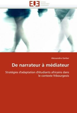 De narrateur à médiateur