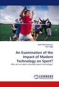 An Examination of the Impact of Modern Technology on Sport?