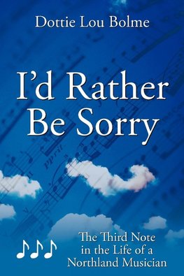 I'd Rather Be Sorry