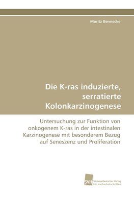 Die K-ras induzierte, serratierte Kolonkarzinogenese