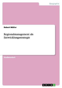 Regionalmanagement als Entwicklungsstrategie