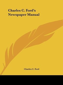 Charles C. Ford's Newspaper Manual
