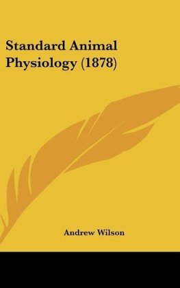 Standard Animal Physiology (1878)