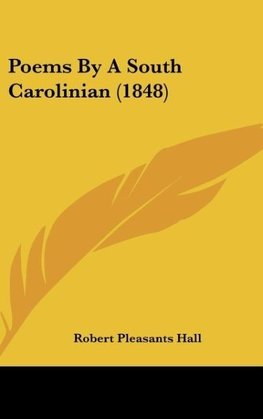 Poems By A South Carolinian (1848)