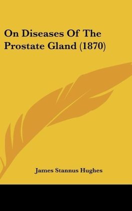 On Diseases Of The Prostate Gland (1870)