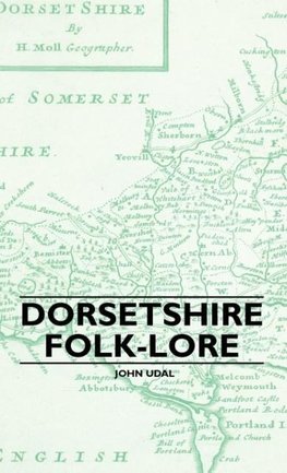 Dorsetshire Folk-Lore
