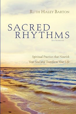 The Sacred Rhythms Bible Study Participant's Guide