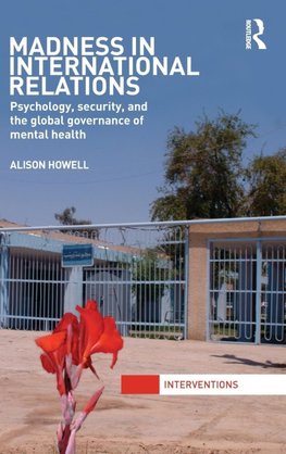 Madness in International Relations