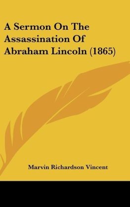 A Sermon On The Assassination Of Abraham Lincoln (1865)