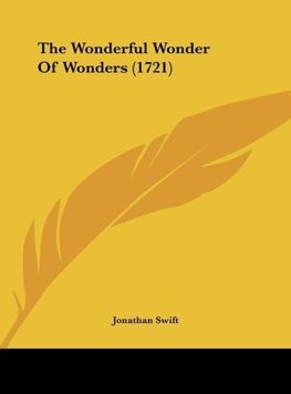 The Wonderful Wonder Of Wonders (1721)