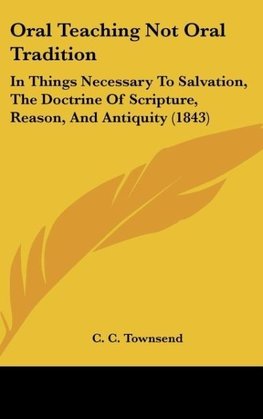 Oral Teaching Not Oral Tradition